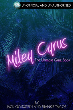 Goldstein, Jack - Miley Cyrus - The Ultimate Quiz Book, e-bok