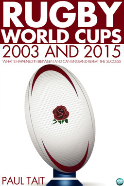 Tait, Paul - Rugby World Cups - 2003 and 2015, ebook