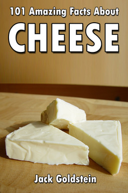 Goldstein, Jack - 101 Amazing Facts about Cheese, e-bok