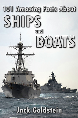 Goldstein, Jack - 101 Amazing Facts about Ships and Boats, e-bok