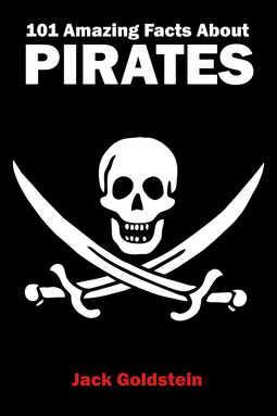 Goldstein, Jack - 101 Amazing Facts about Pirates, e-bok