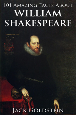 Goldstein, Jack - 101 Amazing Facts about William Shakespeare, e-kirja