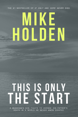 Holden, Mike - This is Only the Start, ebook