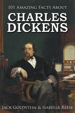 Goldstein, Jack - 101 Amazing Facts about Charles Dickens, ebook