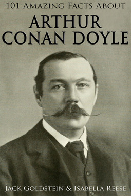 Goldstein, Jack - 101 Amazing Facts about Arthur Conan Doyle, e-bok