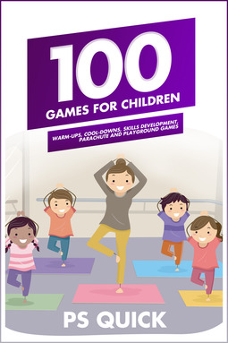 Quick, P S - 100 Games for Children, ebook