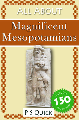 Quick, P S - All About: Magnificent Mesopotamians, ebook