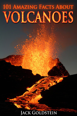 Goldstein, Jack - 101 Amazing Facts about Volcanoes, e-bok