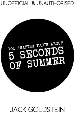 Goldstein, Jack - 101 Amazing Facts about 5 Seconds of Summer, e-bok