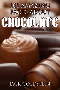 Goldstein, Jack - 101 Amazing Facts about Chocolate, e-kirja