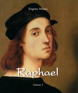 Müntz, Eugène - Raphael - Volume 1, ebook