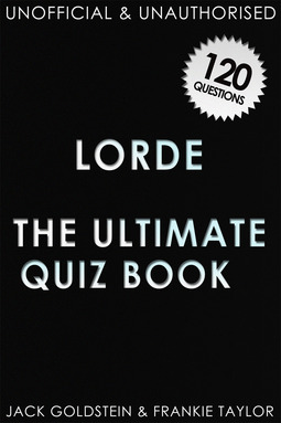 Goldstein, Jack - Lorde - The Ultimate Quiz Book, e-bok