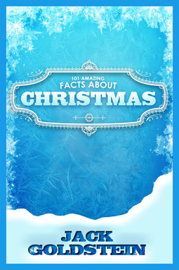 Goldstein, Jack - 101 Amazing Facts about Christmas, ebook