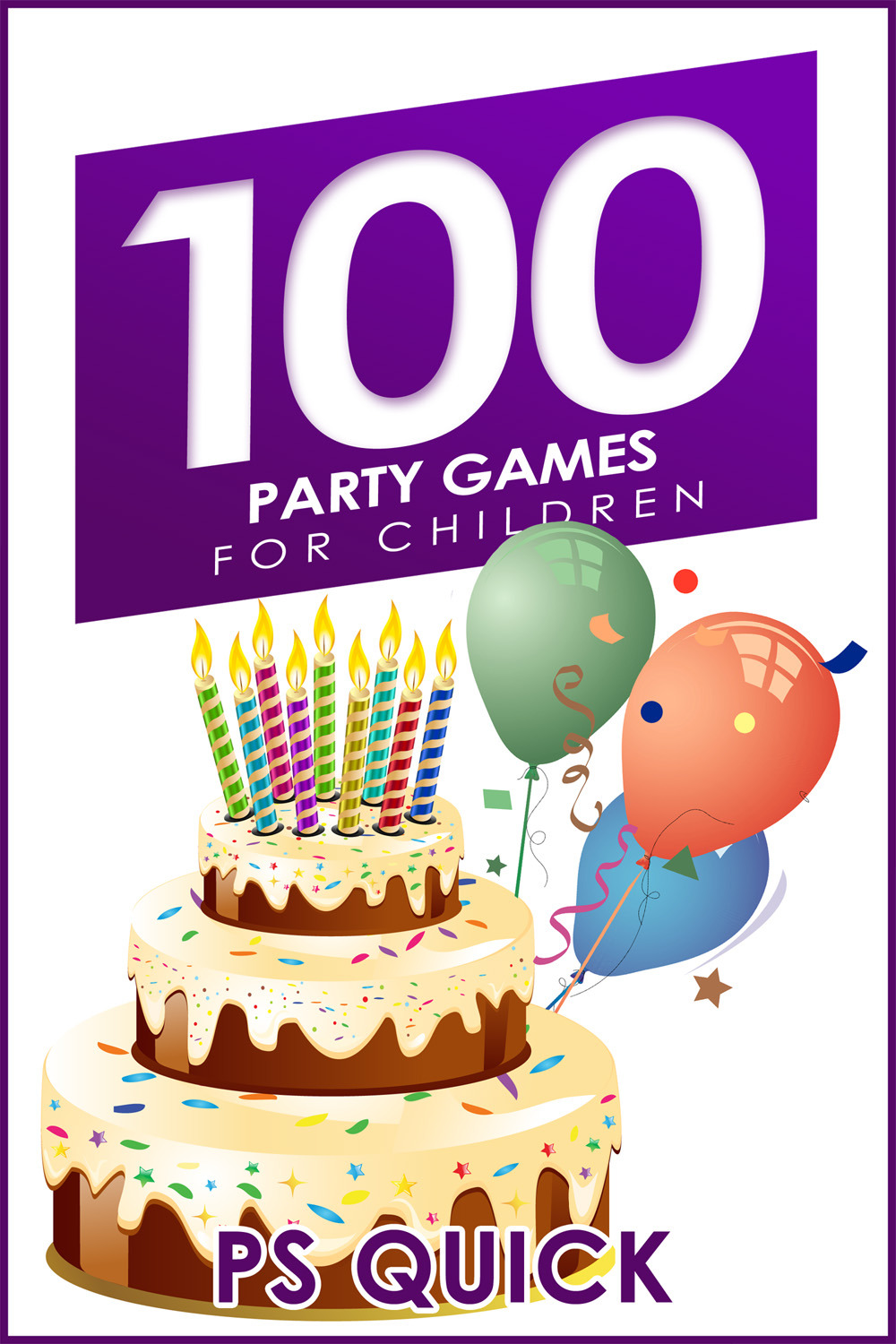 Quick, P S - 100 Party Games for Children, e-kirja