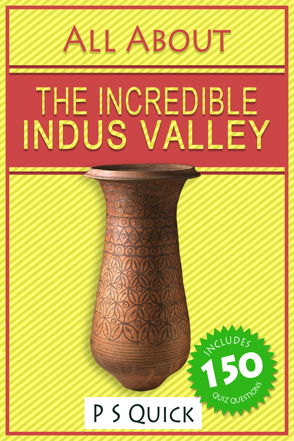 Quick, P S - All About: The Incredible Indus Valley, ebook