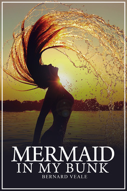 Veale, Bernard - Mermaid in my Bunk, ebook