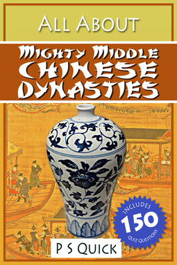 Quick, P S - All About: Mighty Middle Chinese Dynasties, e-kirja
