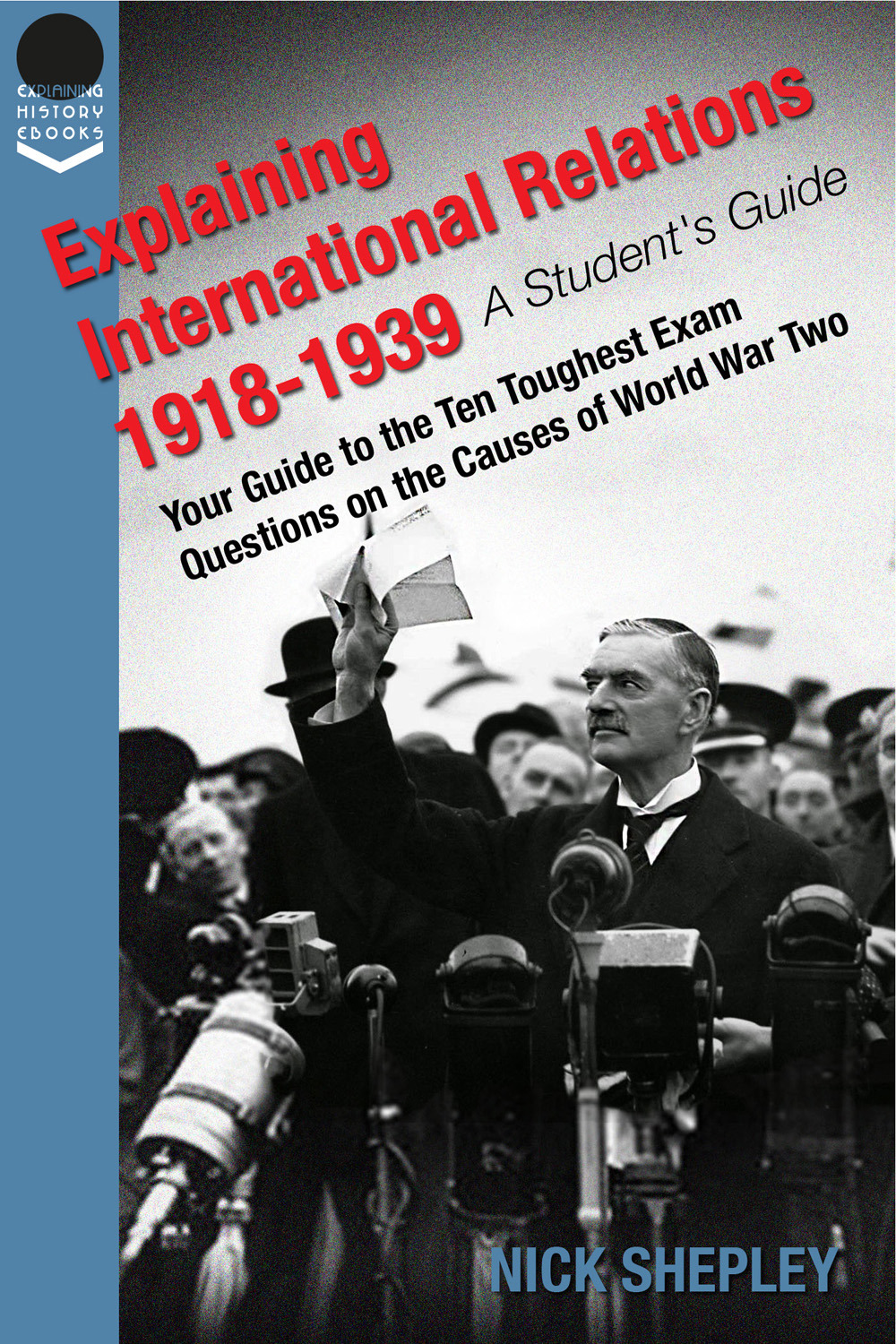 Shepley, Nick - Explaining International Relations 1918-1939, ebook