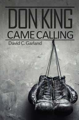 Garland, David C. - Don King Came Calling, e-kirja