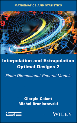 Broniatowski, Michel - Interpolation and Extrapolation Optimal Designs 2: Finite Dimensional General Models, ebook