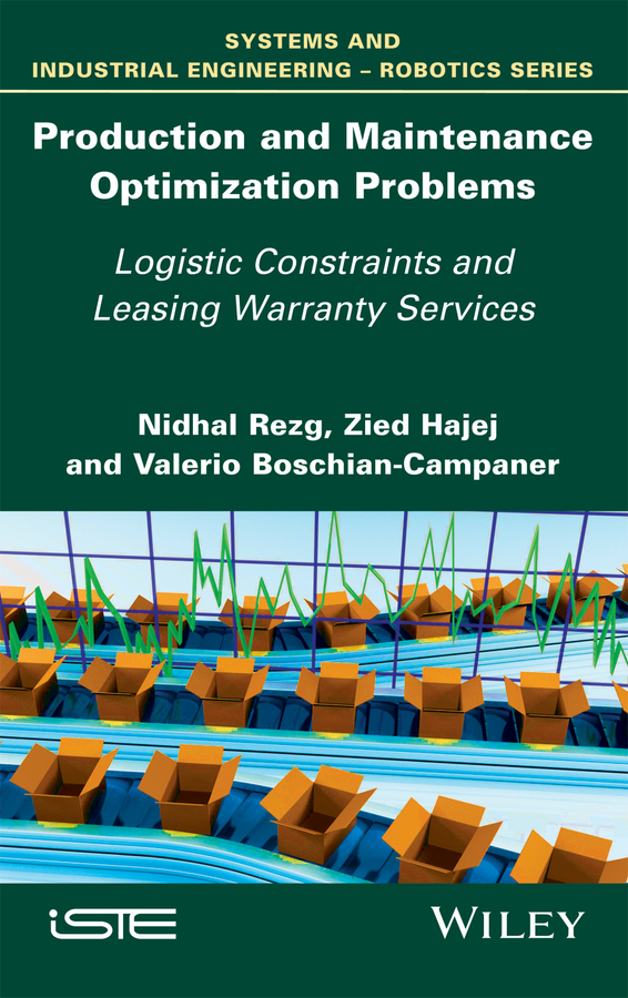 Boschian-Campaner, Valerio - Production and Maintenance Optimization Problems: Logistic Constraints and Leasing Warranty Services, ebook