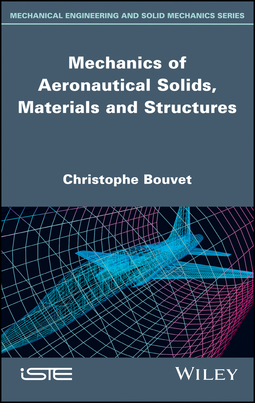 Bouvet, Christophe - Mechanics of Aeronautical Solids, Materials and Structures, e-bok