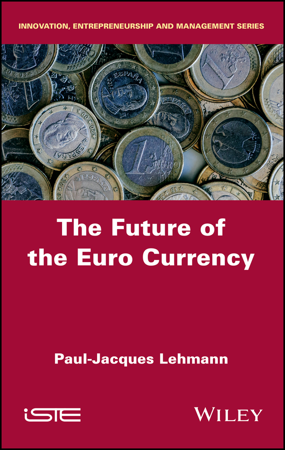 Lehmann, Paul-Jacques - The Future of the Euro Currency, ebook