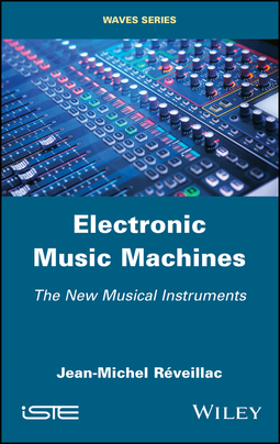 Reveillac, Jean-Michel - Electronic Music Machines: The New Musical Instruments, ebook