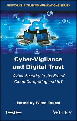 Tounsi, Wiem - Cyber-Vigilance and Digital Trust: Cyber Security in the Era of Cloud Computing and IoT, e-kirja