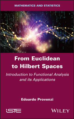 Provenzi, Edoardo - From Euclidean to Hilbert Spaces: Introduction to Functional Analysis and its Applications, ebook