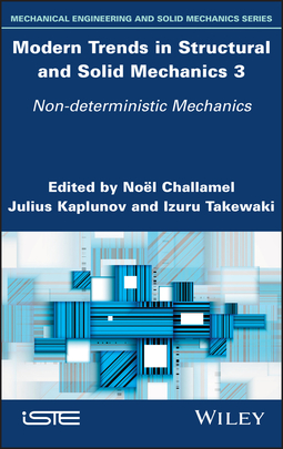 Challamel, Noel - Modern Trends in Structural and Solid Mechanics 3: Non-deterministic Mechanics, ebook