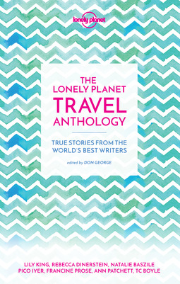 Boyle, TC - The Lonely Planet Travel Anthology, ebook
