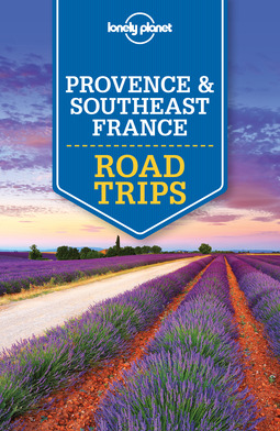 Berry, Oliver - Lonely Planet Provence & Southeast France Road Trips, ebook