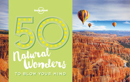 Planet, Lonely - 50 Natural Wonders To Blow Your Mind, ebook