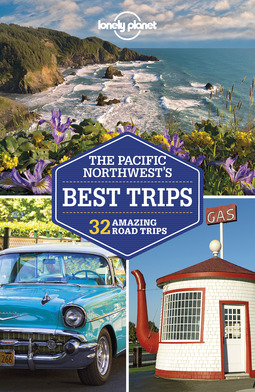 Balkovich, Robert - Lonely Planet Pacific Northwest's Best Trips, e-kirja