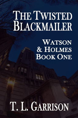 Garrison, T. L. - The Twisted Blackmailer, e-bok