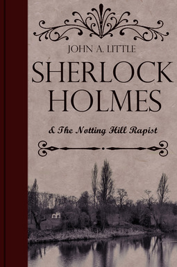 Little, John A. - Sherlock Holmes and the Notting Hill Rapist, e-kirja