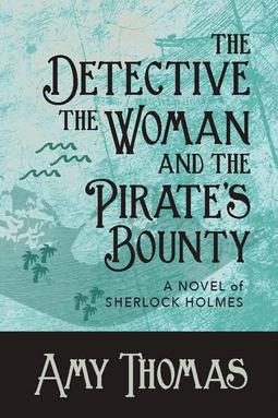Thomas, Amy - The Detective, the Woman and the Pirate's Bounty, e-kirja