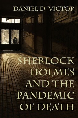 Victor, Daniel - Sherlock Holmes and the Pandemic of Death, ebook