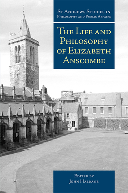Haldane, John - The Life and Philosophy of Elizabeth Anscombe, ebook
