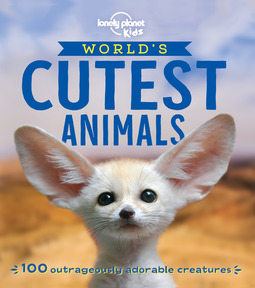 Kids, Lonely Planet - The World's Cutest Animals, ebook