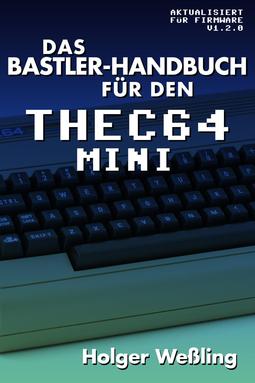 Weßling, Holger - Das Bastler-Handbuch für den THEC64 Mini, e-bok
