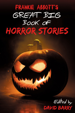 Abbott, Frankie - Frankie Abbott's Great Big Book of Horror Stories, ebook