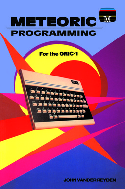 Reyden, John - Meteoric Programming for the ORIC-1, ebook