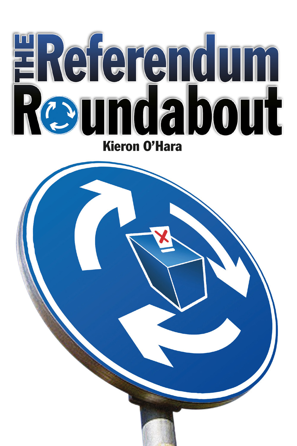 O'Hara, Kieron - The Referendum Roundabout, e-kirja