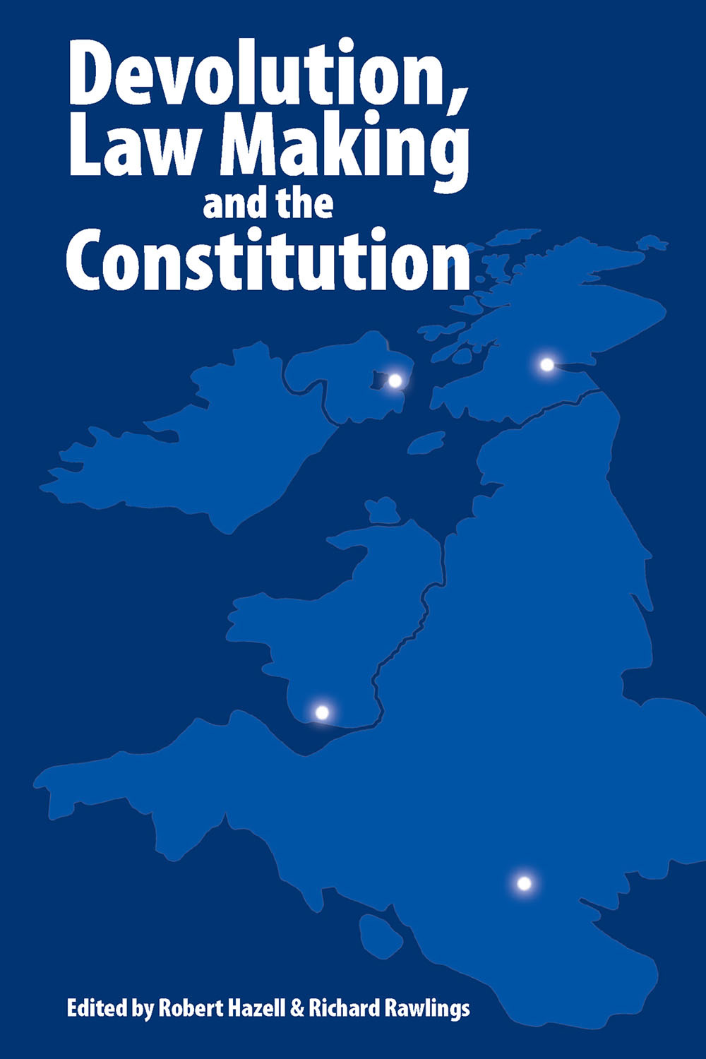 Hazell, Robert - Devolution, Law Making and the Constitution, ebook