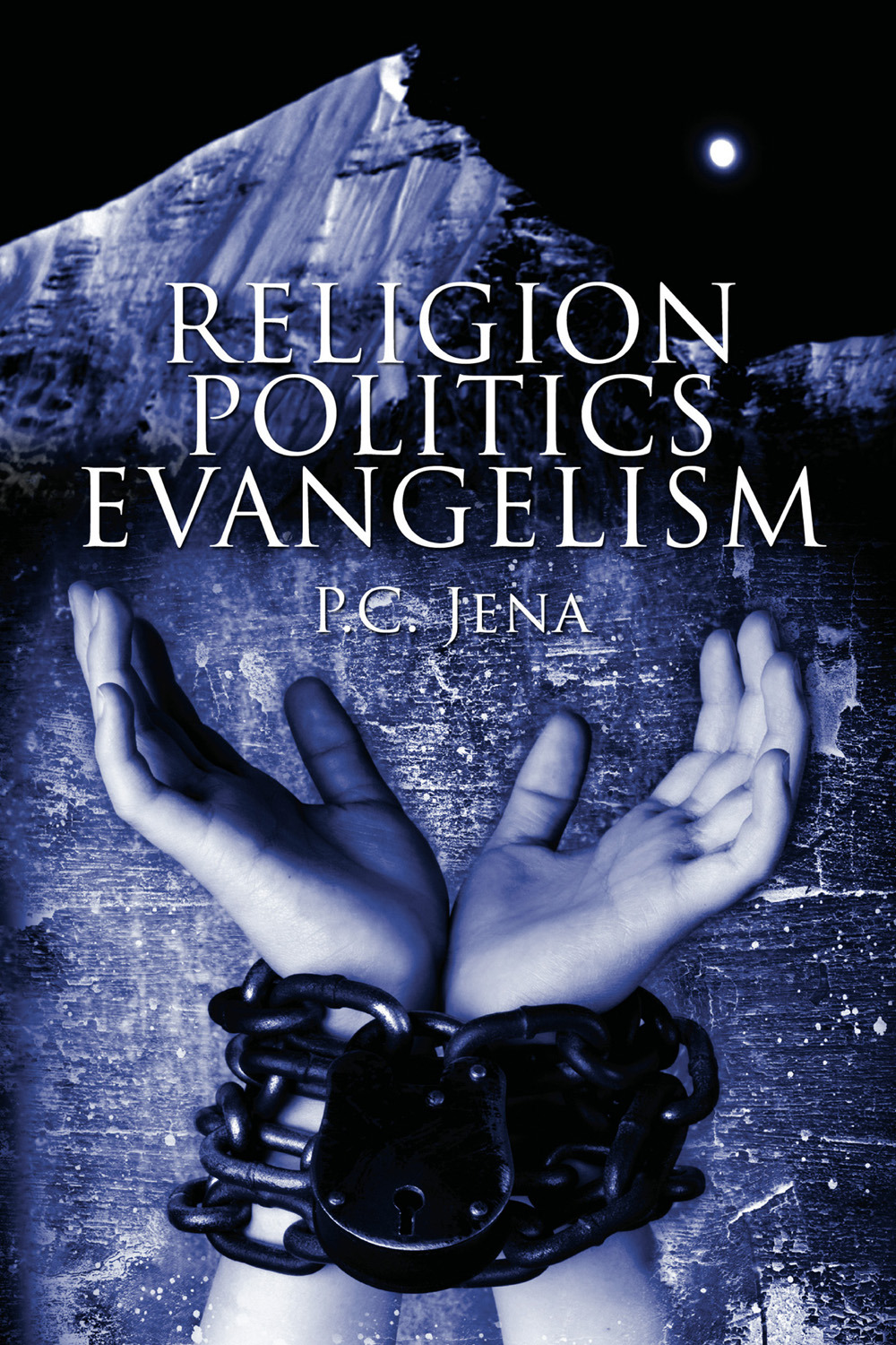 Jena, Purna Chandra - Religion - Politics - Evangelism, e-kirja