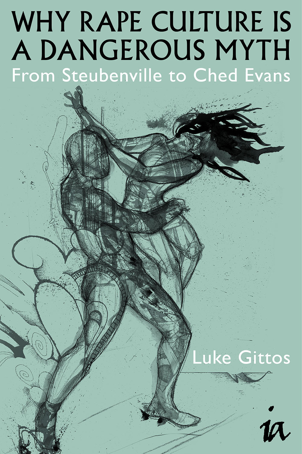 Gittos, Luke - Why Rape Culture is a Dangerous Myth, ebook