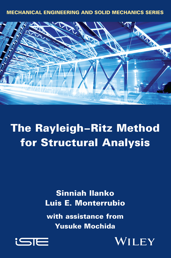 Ilanko, Sinniah - The Rayleigh-Ritz Method for Structural Analysis, e-bok