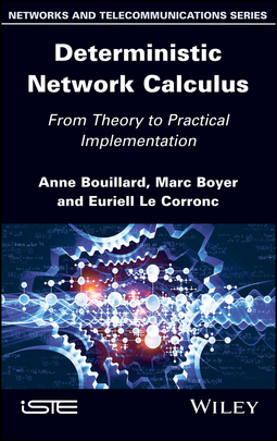 Bouillard, Anne - Deterministic Network Calculus: From Theory to Practical Implementation, ebook